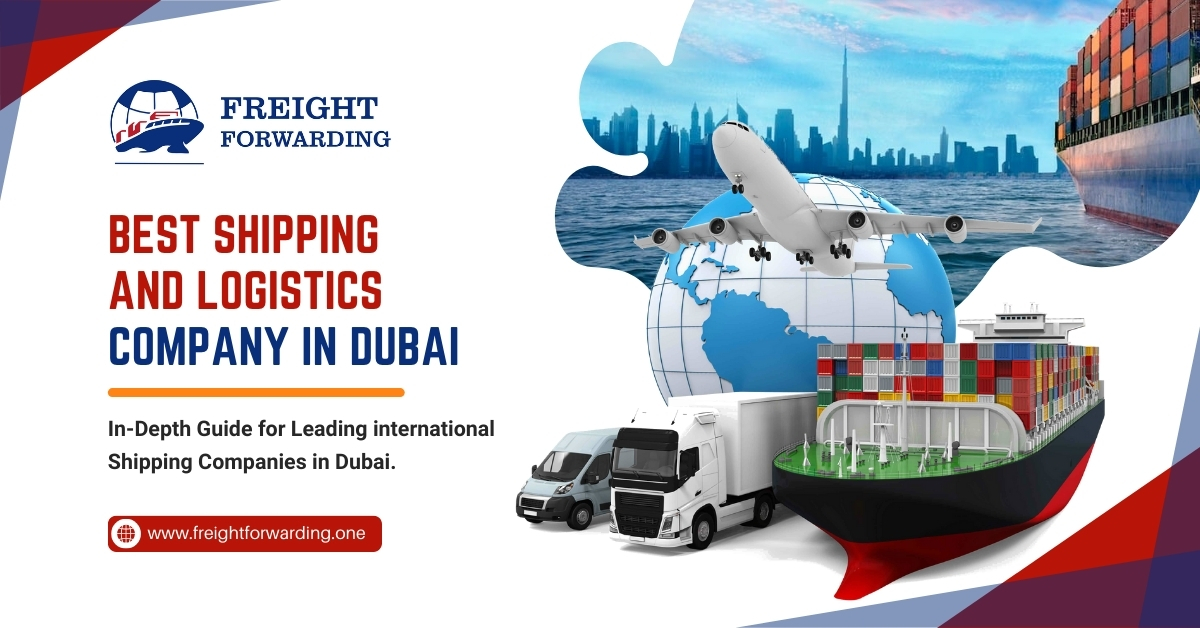 Best Shipping and Logistics Company in Dubai